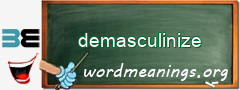 WordMeaning blackboard for demasculinize